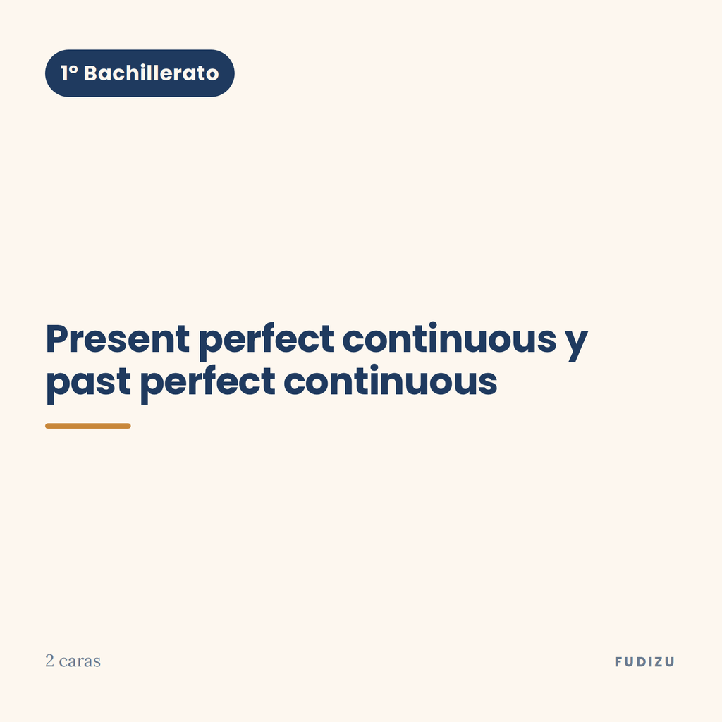 Chuleta de present perfect continuous y past perfect continuous de 1º Bachillerato