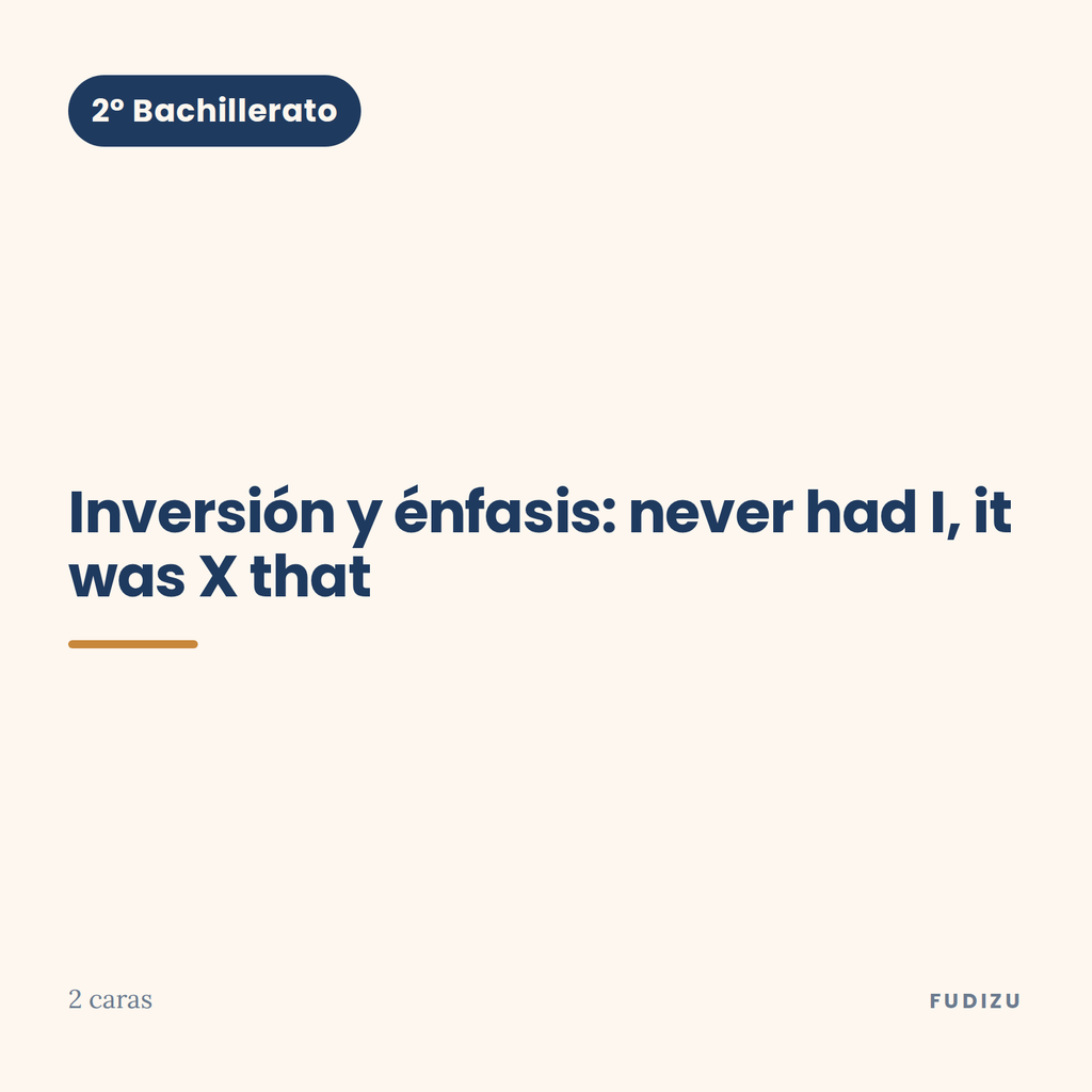 Chuleta de inversión y énfasis: never had i, it was x that de 2º Bachillerato