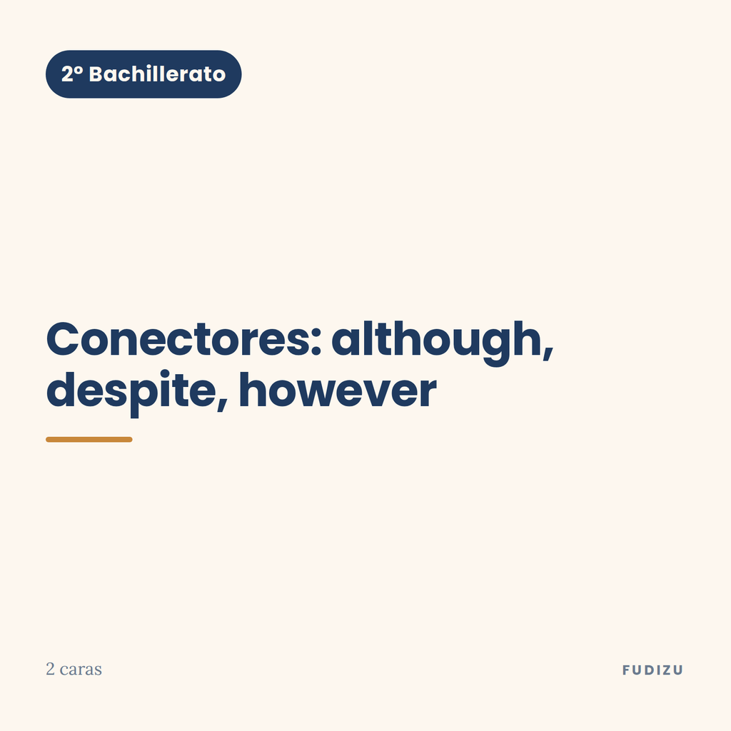 Chuleta de conectores: although, despite, however de 2º Bachillerato