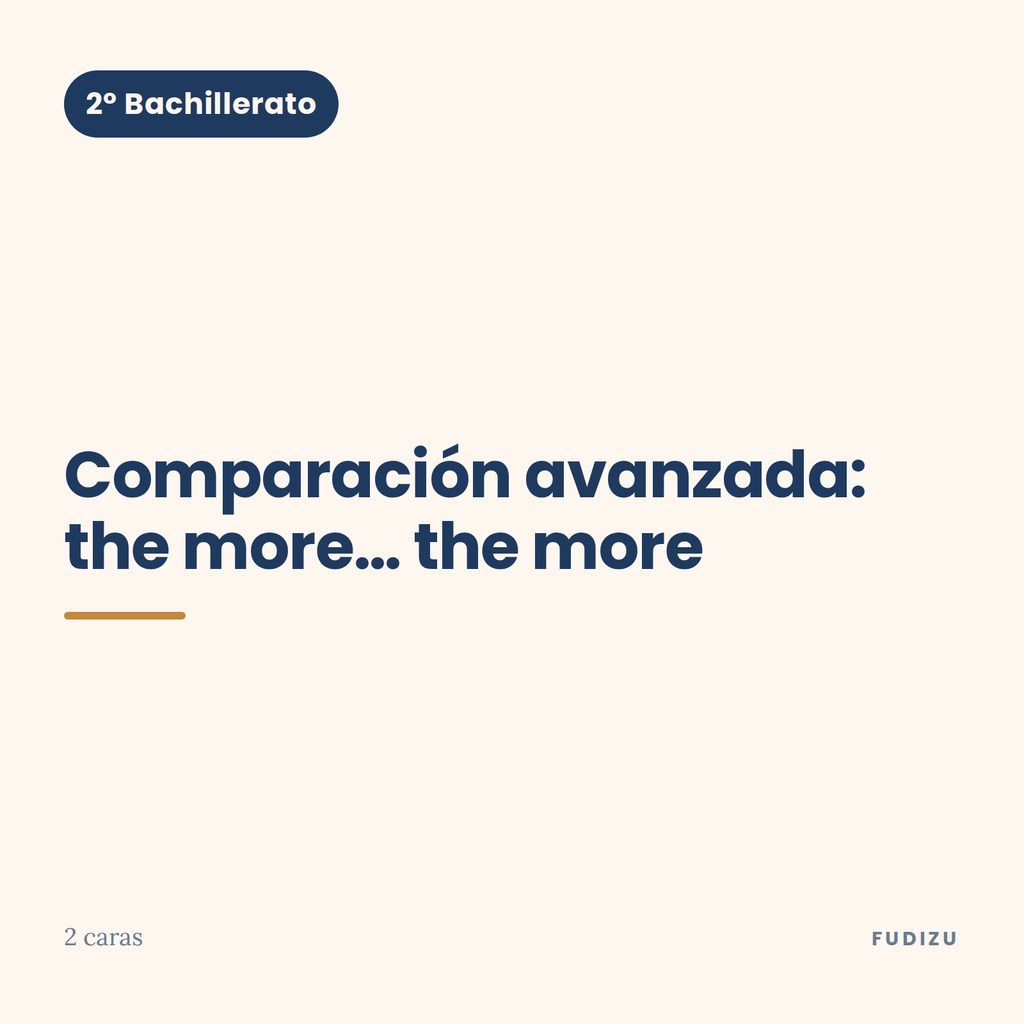 Chuleta de comparación avanzada: the more… the more de 2º Bachillerato