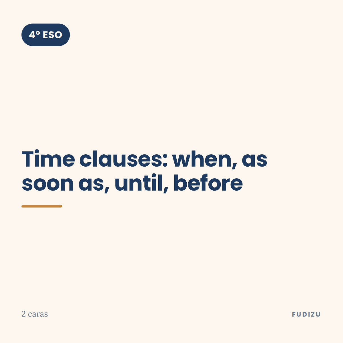 Chuleta de time clauses: when, as soon as, until, before de 4º ESO